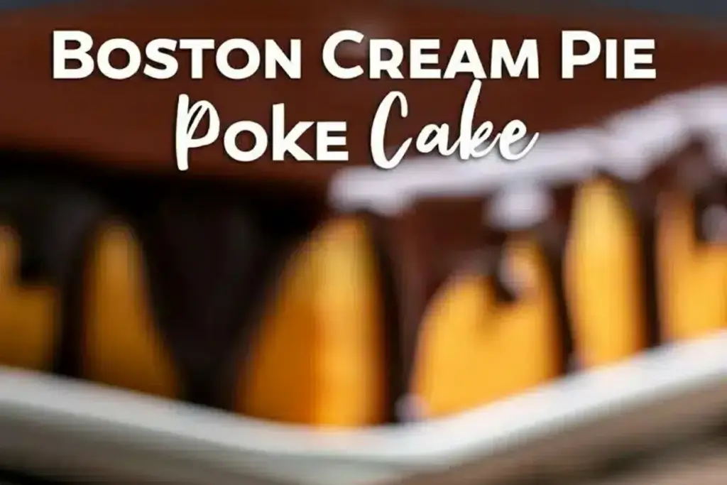 Boston Cream Pie Poke Cake