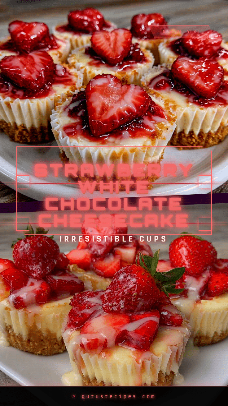 Strawberry White Chocolate Cheesecake Cups recipe