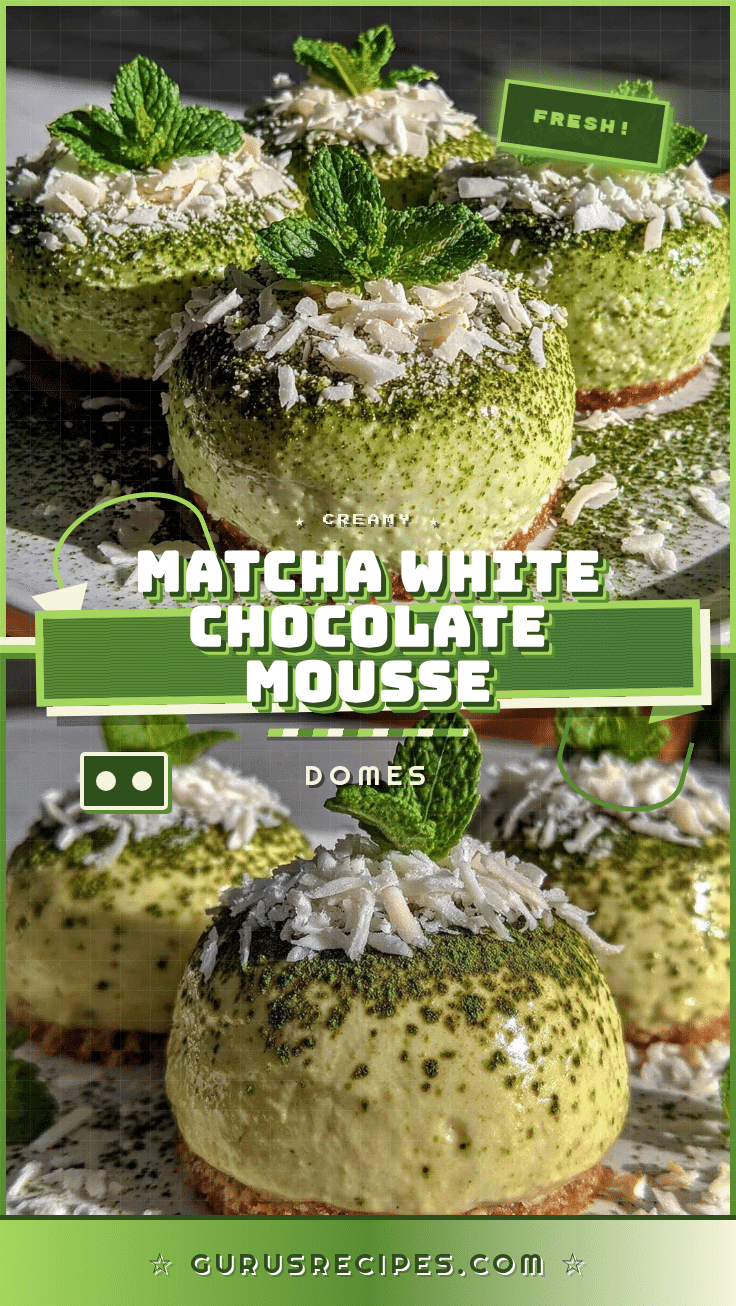 Creamy Matcha White Chocolate Mousse Domes recipe