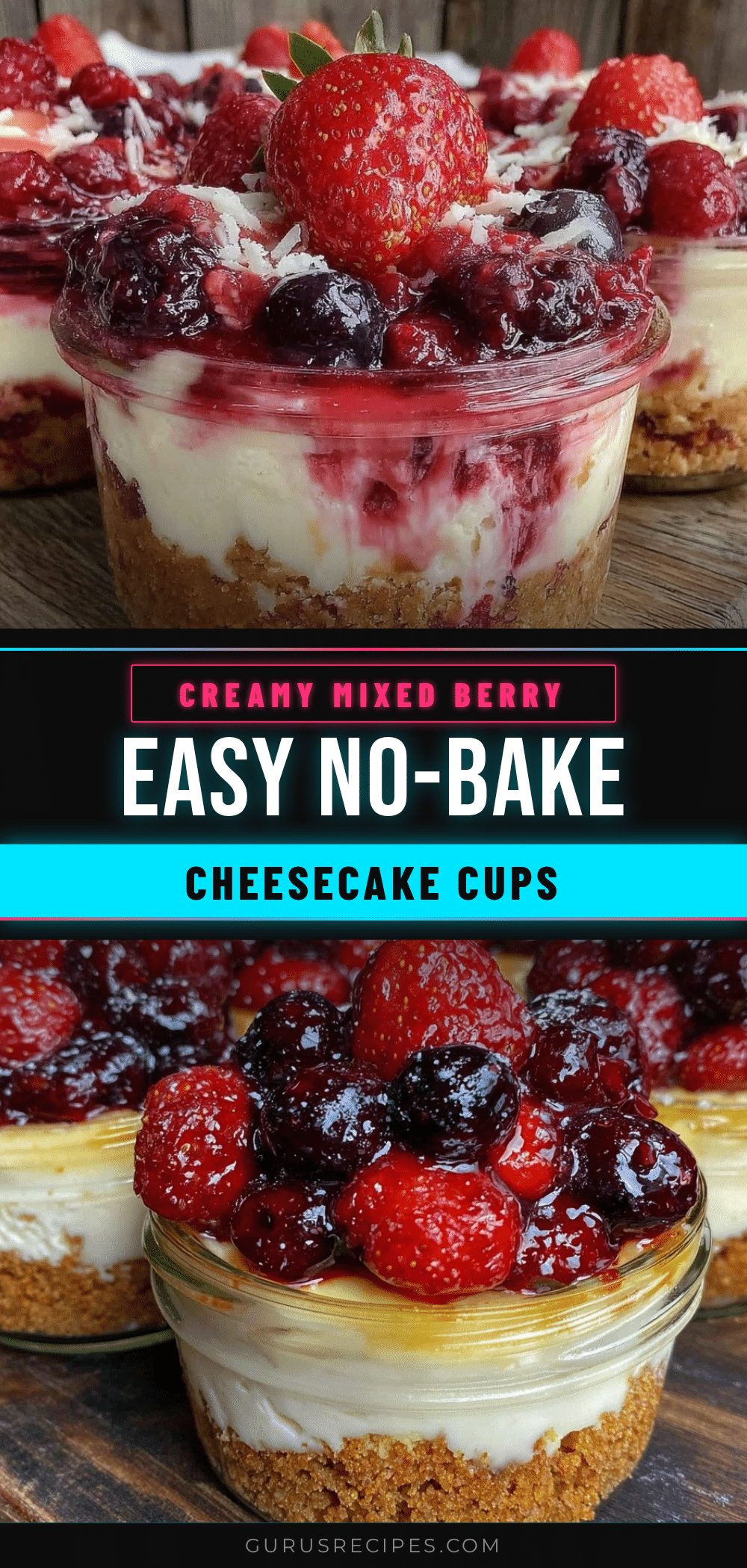 no-bake mixed berry cheesecake cups recipe